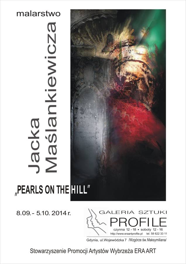 PEARLS ON THE HILL, malarstwo Jacka Maślankiewicza